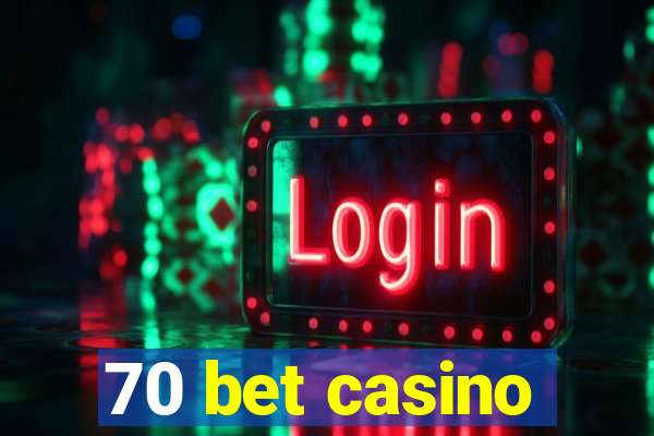 70 bet casino